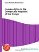 Human rights in the Democratic Republic of the Congo, Jesse Russell,Ronald Cohn 