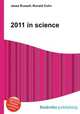 2011 in science, Jesse Russell,Ronald Cohn 