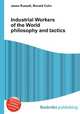 Industrial Workers of the World philosophy and tactics, Jesse Russell,Ronald Cohn 