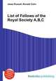List of Fellows of the Royal Society A,B,C, Jesse Russell,Ronald Cohn 
