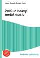 2009 in heavy metal music, Jesse Russell,Ronald Cohn 
