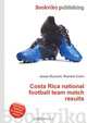 Costa Rica national football team match results, Jesse Russell,Ronald Cohn 