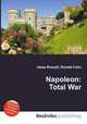 Napoleon: Total War, Jesse Russell,Ronald Cohn 