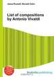List of compositions by Antonio Vivaldi, Jesse Russell,Ronald Cohn 