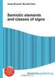 Semiotic elements and classes of signs, Jesse Russell,Ronald Cohn 
