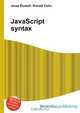 JavaScript syntax, Jesse Russell,Ronald Cohn 