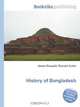 History of Bangladesh, Jesse Russell,Ronald Cohn 
