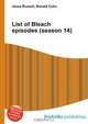 List of Bleach episodes (season 14), Jesse Russell,Ronald Cohn 