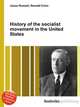 History of the socialist movement in the United States, Jesse Russell,Ronald Cohn 