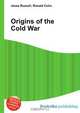 Origins of the Cold War, Jesse Russell,Ronald Cohn 