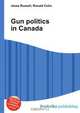 Gun politics in Canada, Jesse Russell,Ronald Cohn 