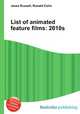 List of animated feature films: 2010s, Jesse Russell,Ronald Cohn 