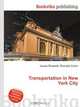 Transportation in New York City, Jesse Russell,Ronald Cohn 