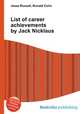 List of career achievements by Jack Nicklaus, Jesse Russell,Ronald Cohn 
