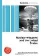 Nuclear weapons and the United States, Jesse Russell,Ronald Cohn 