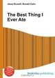 The Best Thing I Ever Ate, Jesse Russell,Ronald Cohn 