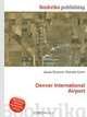 Denver International Airport, Jesse Russell,Ronald Cohn 