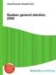 Quebec general election, 2008, Jesse Russell,Ronald Cohn 