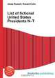 List of fictional United States Presidents N–T, Jesse Russell,Ronald Cohn 