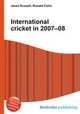 International cricket in 2007–08, Jesse Russell,Ronald Cohn 