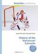 History of the Vancouver Canucks, Jesse Russell,Ronald Cohn 