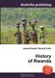 History of Rwanda, Jesse Russell,Ronald Cohn 
