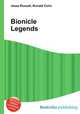 Bionicle Legends, Jesse Russell,Ronald Cohn 
