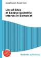 List of Sites of Special Scientific Interest in Somerset, Jesse Russell,Ronald Cohn 