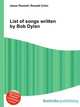 List of songs written by Bob Dylan, Jesse Russell,Ronald Cohn 
