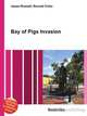 Bay of Pigs Invasion, Jesse Russell,Ronald Cohn 