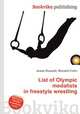 List of Olympic medalists in freestyle wrestling, Jesse Russell,Ronald Cohn 