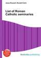 List of Roman Catholic seminaries, Jesse Russell,Ronald Cohn 