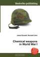 Chemical weapons in World War I, Jesse Russell,Ronald Cohn 