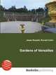 Gardens of Versailles, Jesse Russell,Ronald Cohn 