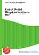 List of United Kingdom locations: Bar, Jesse Russell,Ronald Cohn 