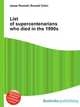 List of supercentenarians who died in the 1990s, Jesse Russell,Ronald Cohn 