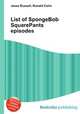 List of SpongeBob SquarePants episodes, Jesse Russell,Ronald Cohn 