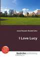 I Love Lucy, Jesse Russell,Ronald Cohn 