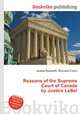 Reasons of the Supreme Court of Canada by Justice LeBel, Jesse Russell,Ronald Cohn 