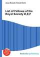 List of Fellows of the Royal Society D,E,F, Jesse Russell,Ronald Cohn 