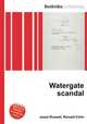 Watergate scandal, Jesse Russell,Ronald Cohn 