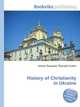 History of Christianity in Ukraine, Jesse Russell,Ronald Cohn 