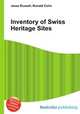 Inventory of Swiss Heritage Sites, Jesse Russell,Ronald Cohn 
