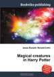 Magical creatures in Harry Potter, Jesse Russell,Ronald Cohn 