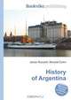 History of Argentina, Jesse Russell,Ronald Cohn 