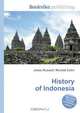 History of Indonesia, Jesse Russell,Ronald Cohn 
