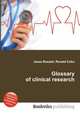 Glossary of clinical research, Jesse Russell,Ronald Cohn 