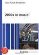 2000s in music, Jesse Russell,Ronald Cohn 