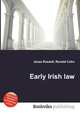 Early Irish law, Jesse Russell,Ronald Cohn 