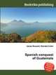 Spanish conquest of Guatemala, Jesse Russell,Ronald Cohn 